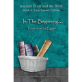 In The Beginning... From Israel to Egypt - Easy Reader Edition: Synchronizing the Bible, Enoch, Jasher, and Jubilees
