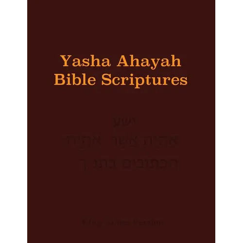 Yasha Ahayah Bible Scriptures (YABS) Study Bible